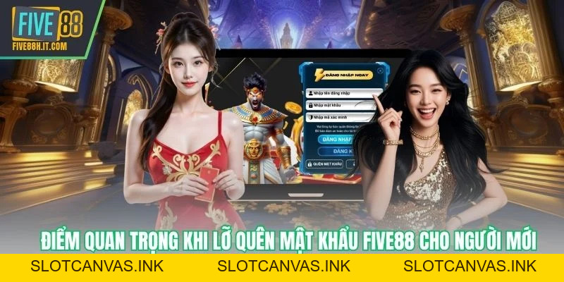 Quên Mật Khẩu FIVE88 Có Những Phương Pháp Nào Để Lấy Lại - SLOTCANVAS.INK