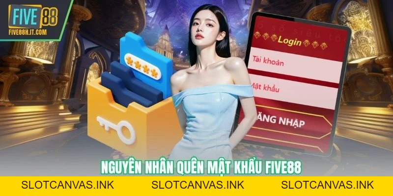 Quên Mật Khẩu FIVE88 Có Những Phương Pháp Nào Để Lấy Lại - SLOTCANVAS.INK