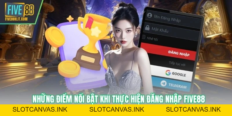 Đăng Nhập FIVE88 Nhanh Chóng Để Trải Nghiệm Mọi Tiện Ích - SLOTCANVAS.INK