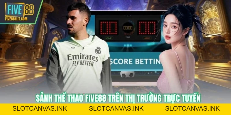 Thể Thao FIVE88 - Hướng Dẫn Tận Hưởng Mọi Bộ Môn Quốc Tế - SLOTCANVAS.INK