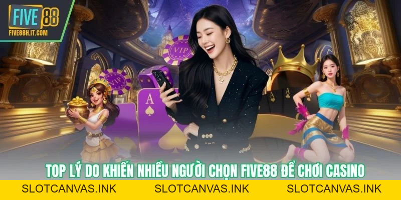 Live Casino FIVE88 - Sòng Trực Tuyến Châu Á Với Ưu Đãi - SLOTCANVAS.INK